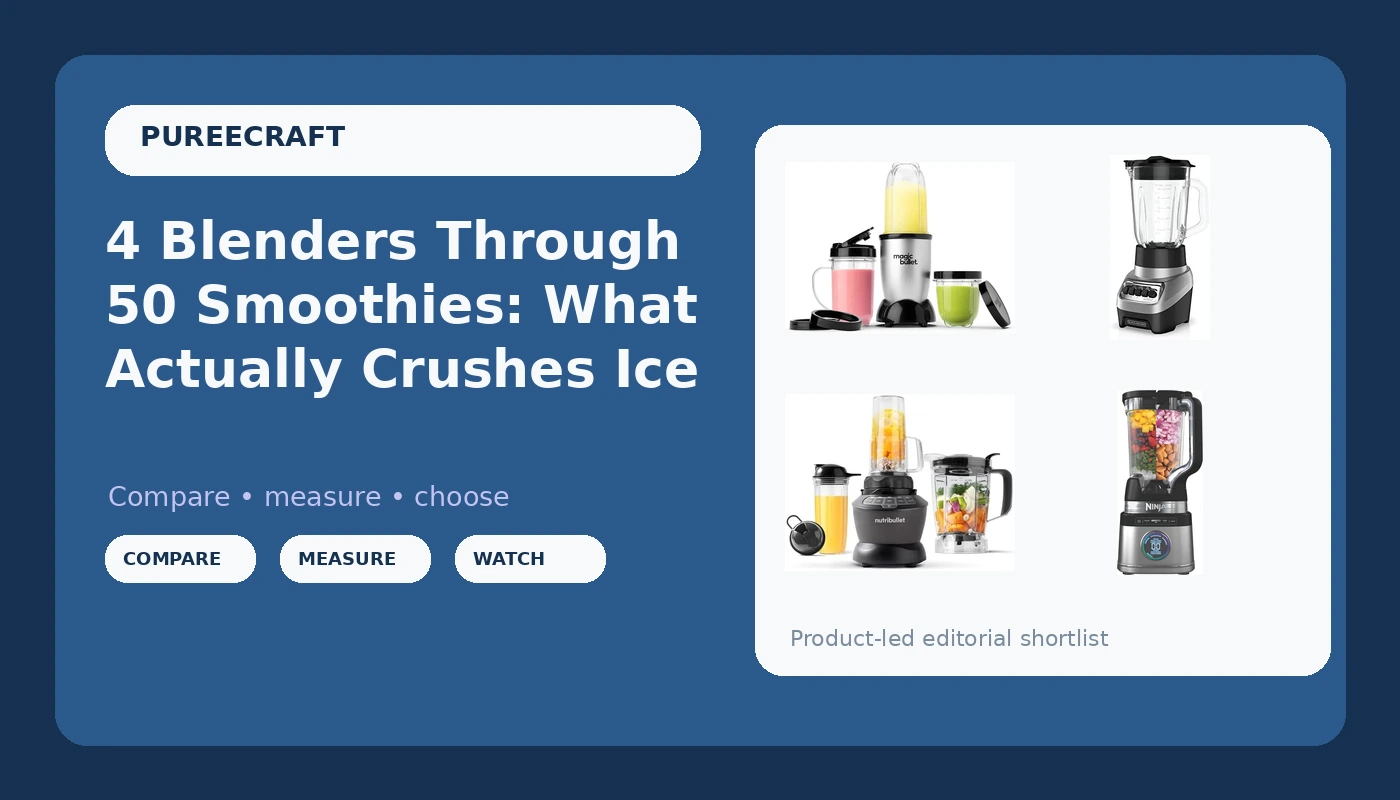 4 Blenders Through 50 Smoothies: What Actually Crushes Ice