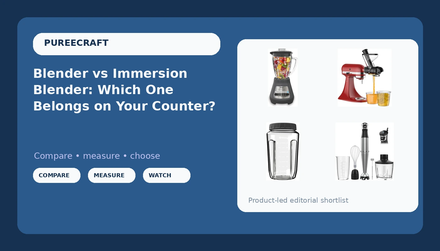 Blender vs Immersion Blender: Which One Belongs on Your Counter?