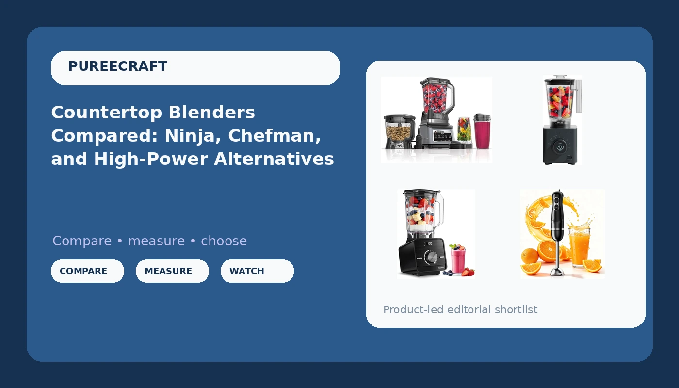Countertop Blenders Compared: Ninja, Chefman, and High-Power Alternatives