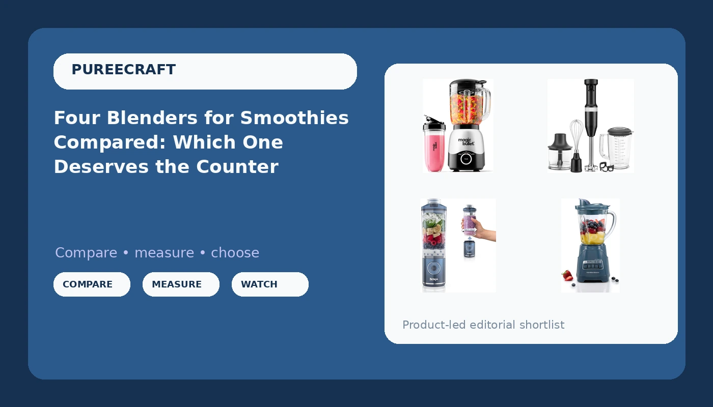 Four Blenders for Smoothies Compared: Which One Deserves the Counter