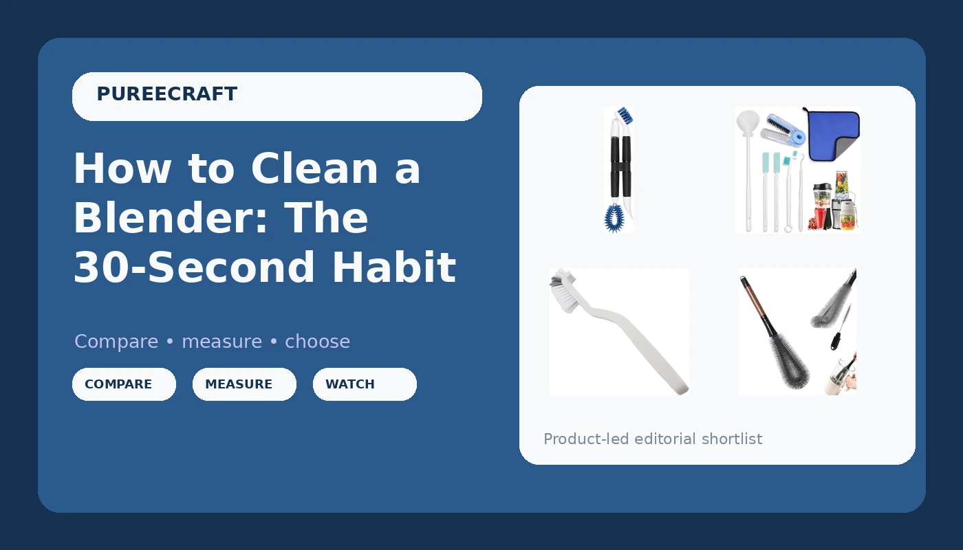 How to Clean a Blender: The 30-Second Habit - PureeCraft review with measurements and honest opinion