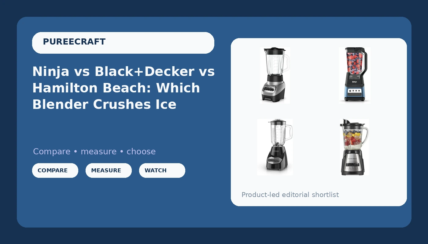 Ninja vs Black+Decker vs Hamilton Beach: Which Blender Crushes Ice