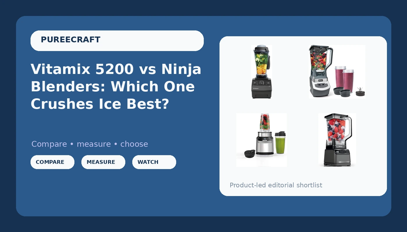 Vitamix 5200 vs Ninja Blenders: Which One Crushes Ice Best?